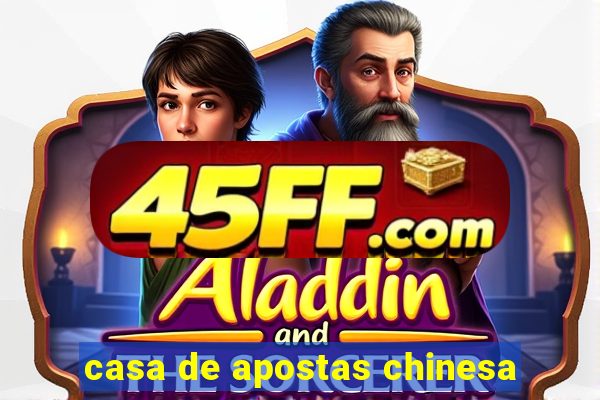 casa de apostas chinesa